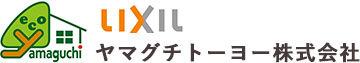 LIXILE加盟店　｜　ヤマグチトーヨー株式会社